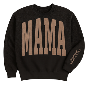 Thankful to be a Mama Crewneck