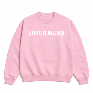 Loved Mama Crewneck- Pink