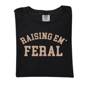 Raising em’ Feral Tee