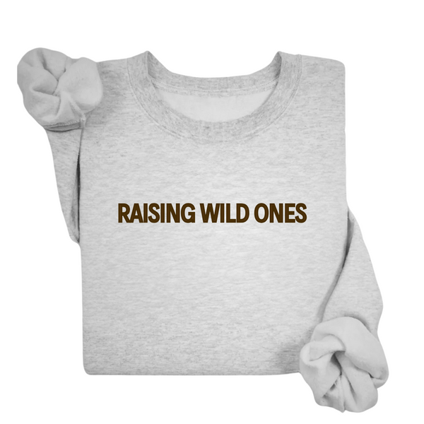 Raising Wild Ones Embroidered Crewneck