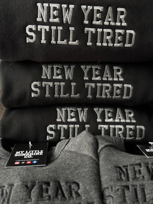 New Year Still Tired Crewneck